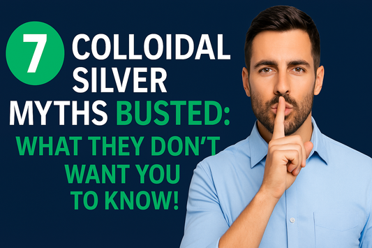 7 Colloidal Silver Myths Busted: What They Don't Want You to Know!