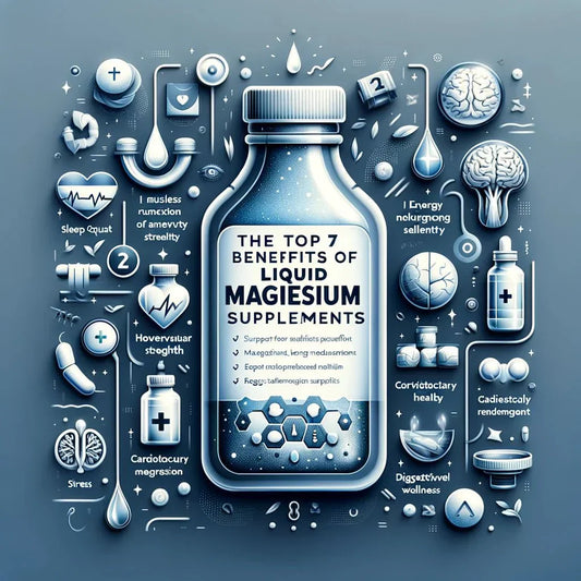 The Top 7 Benefits of Liquid Magnesium Supplements - NutriNoche